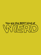 You Are The Best Kind Of Wierd Hoodie